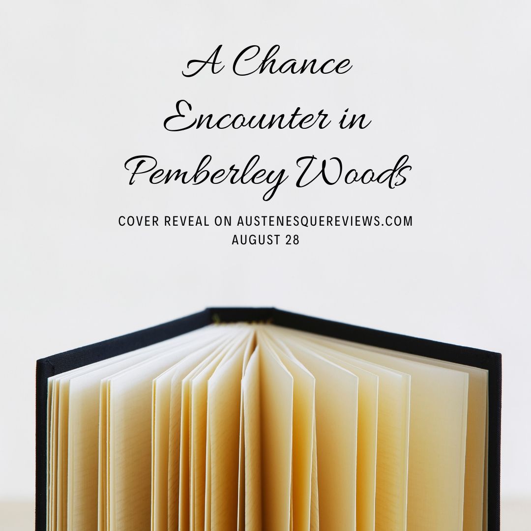 A Chance Encounter in Pemberley Woods Cover Revealed on August 28!